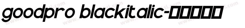 goodpro blackitalic字体转换